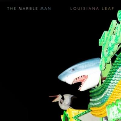 Louisiana Leaf - The Marble Man, Vinyl