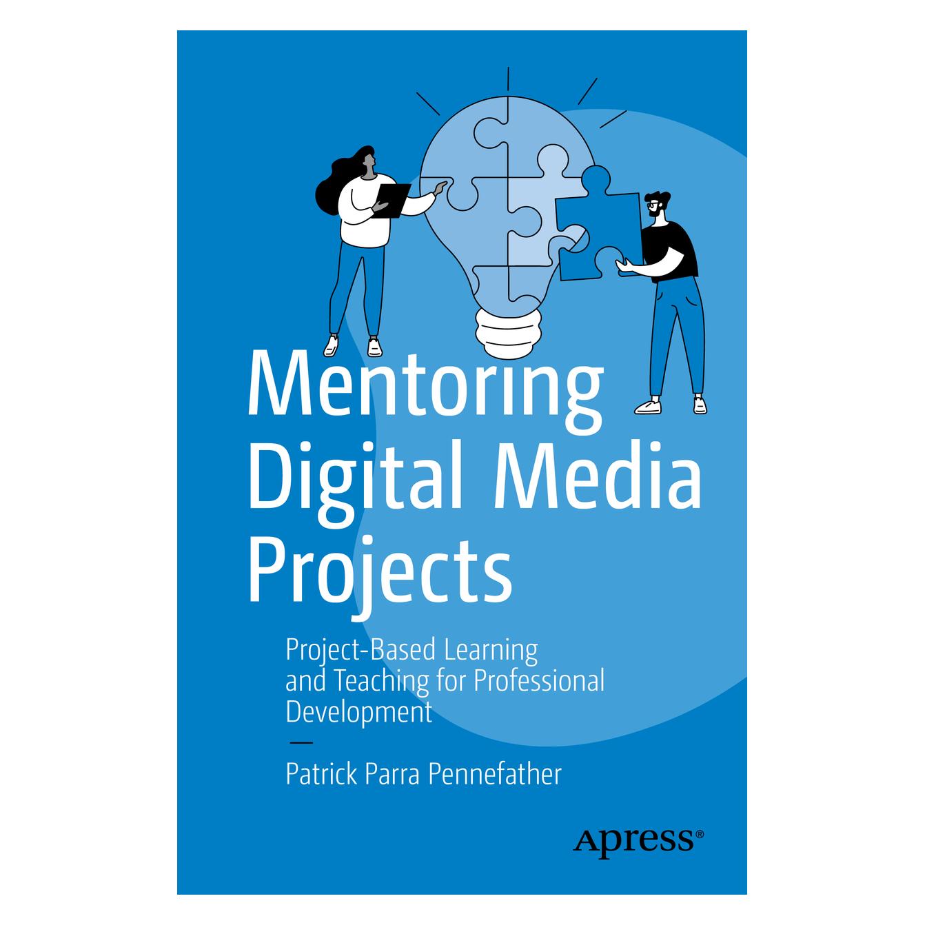 Springer Mentoring Digital Media Projects (Englisch, Softcover, Patrick Parra Pennefather) (56881983)