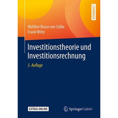Investitionstheorie und Investitionsrechnung, Taschenbuch von Walther Busse Colbe,Frank Witte, Springer Berlin, 978-3-662-57906-0