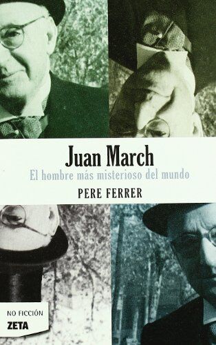 Pere Ferrer - JUAN MARCH:HOMBRE MAS MISTERIOSO DEL MUNDO (BOLSILLO ZETA) (B DE BOLSILLO, Band 603001) - Preis vom 09.10.2026 07:28:09 h