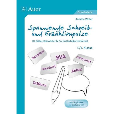 Spannende Schreib- und Erzählimpulse 1/2, Geheftet von Annette Weber, Auer Verlag in der AAP Lehrerwelt GmbH, 978-3-403-07114-3
