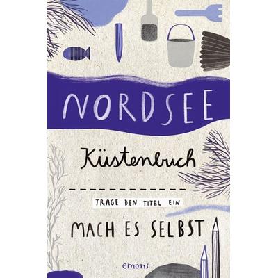 Nordsee Küstenbuch, Taschenbuch von Merle Piroli, Emons Verlag, 978-3-7408-1816-6