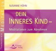 Susanne Hühn - Dein inneres Kind - Meditation zum Abnehmen: Meditationen zum Abnehmen - Preis vom 05.10.2026 03:47:11 h