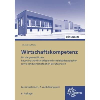 Lösungen zu Wirtschaftskompetenz Lernsit 2.Jahr, Paperback von Johannes Krohn,Jürgen Müller,Raimund Frühbauer,Stefan Kurtenbach,Stefan Felsch,