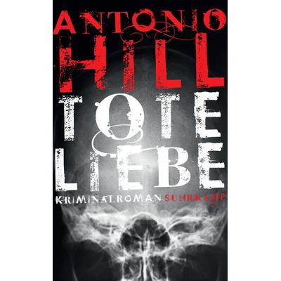Tote Liebe - Kriminalroman (Héctor-Salgado-Trilogie 3), Taschenbuch von Antonio Hill, Suhrkamp, 978-3-518-46643-8