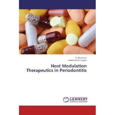 Devishree, G: Host Modulation Therapeutics in Periodontitis, Taschenbuch von Sheela kumar Gujjari,G. Devishree, LAP LAMBERT Academic Publishing,