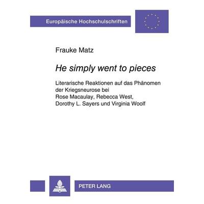 'He simply went to pieces'; Taschenbuch von Frauke Matz, Peter Lang GmbH, Internationaler Verlag der Wissenschaften, 978-3-631-56330-4