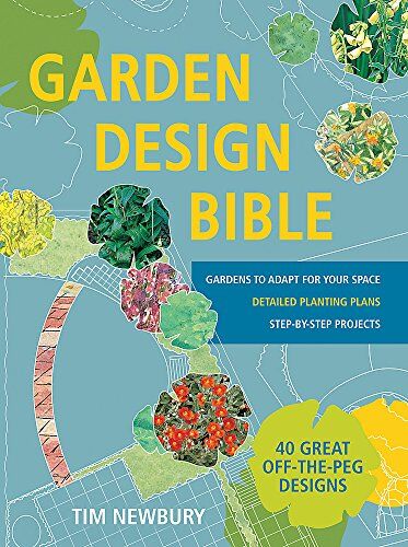 Tim Newbury - Garden Design Bible: 40 great off-the-peg designs – Detailed planting plans – Step-by-step projects – Gardens to adapt for your space - Preis vom 09.10.2026 07:28:09 h