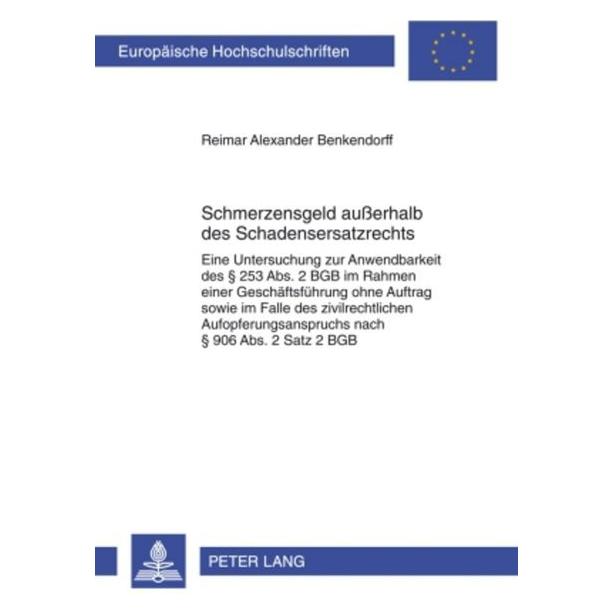 Peter Lang Schmerzensgeld ausserhalb des Schadensersatzrechts (Deutsch, Softcover, Reimar Alexander Benkendorff, Reimar Benkendorff) (56031108)