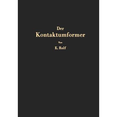 Der Kontaktumformer, Taschenbuch von Erich Rolf, Springer Berlin, 978-3-642-92713-3