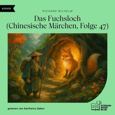 Das Fuchsloch (Chinesische Märchen, Folge 47) - Richard Wilhelm, Audio, 9783711935250