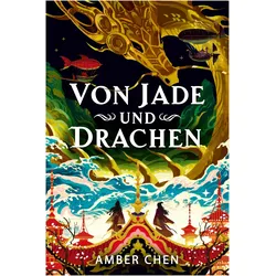 Von Jade und Drachen (Der Sturz des Drachen 1): Silkpunk Fantasy mit höfischen Intrigen - Mulan trif, Jugendbücher von Amber Chen