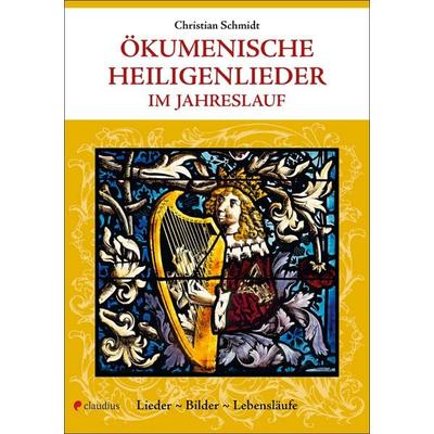 Ökumenische Heiligenlieder, Taschenbuch von Christian Schmidt, Claudius, 978-3-532-62921-5