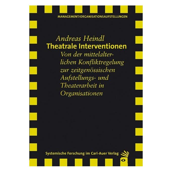 Carl Auer Theatrale Interventionen (Deutsch, Softcover, Andreas Heindl) (7259104)