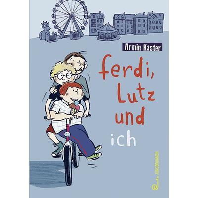 Ferdi, Lutz und ich, Gebundene Ausgabe von Armin Kaster, Jungbrunnen