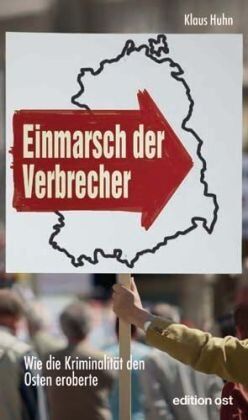 Klaus Hühn - Einmarsch der Verbrecher: Wie die Kriminalität den Osten eroberte - Preis vom 30.09.2026 09:01:18 h