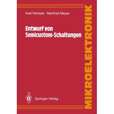 Entwurf von Semicustom-Schaltungen, Taschenbuch von Axel Kemper,Manfred Meyer, Springer Berlin, 978-3-540-51561-6