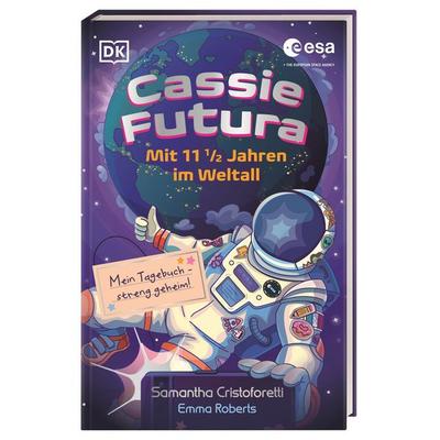 Cassie Futura, Gebundene Ausgabe von Samantha Cristoforetti,Emma Roberts, DK Verlag Dorling Kindersley, 978-3-8310-5132-8