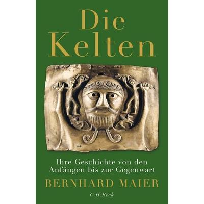 Die Kelten, Gebundene Ausgabe von Bernhard Maier, C.H. Beck, 978-3-406-81111-1