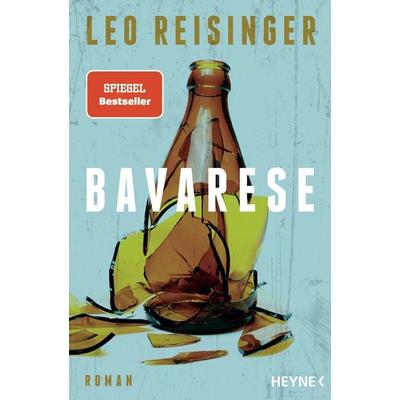 Bavarese, Taschenbuch von Leo Reisinger, Heyne, 978-3-453-42915-4