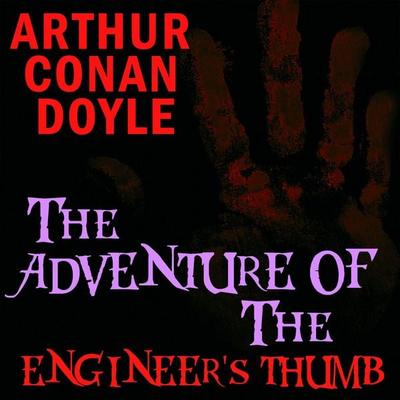 The Adventure of the Engineer's Thumb - Arthur Conan Doyle, Audio, 4099995354034
