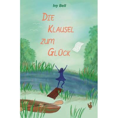 Die Klausel zum Glück, Taschenbuch von Ivy Bell, Tolino Media