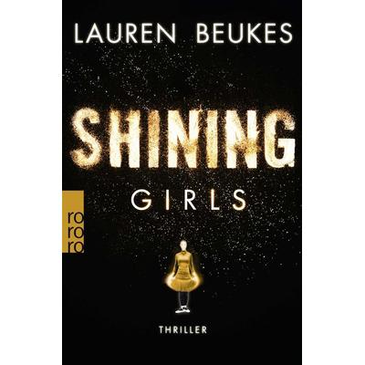 Shining Girls, Taschenbuch von Lauren Beukes, Rowohlt Taschenbuch