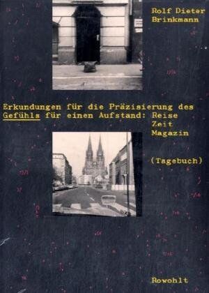 Brinkmann, Rolf Dieter - Erkundungen für die Präzisierung des Gefühls für einen Aufstand: Träume. Aufstände. Gewalt. Morde: REISE - ZEIT - MAGAZIN. Die Story ist schnell erzählt (Tagebuch) - Preis vom 09.10.2026 07:28:09 h