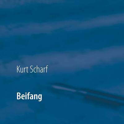 Beifang, Taschenbuch von Kurt Scharf, BoD – Books on Demand, 978-3-7526-4292-6