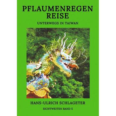 Pflaumenregenreise, Taschenbuch von Hans-Ulrich Schlageter, Tredition, 978-3-384-27350-5