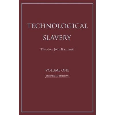 Technological Slavery, Taschenbuch von Theodore John Kaczynski, Fitch & Madison Publishers, 978-1-944228-03-3