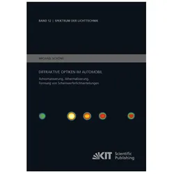 Diffraktive Optiken im Automobil - Achromatisierung, Athermalisierung, Formung von Scheinwerferlicht, Fachbücher von Michael Schöne