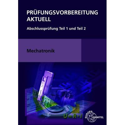 Prüfungsvorbereitung aktuell Mechatronik, Taschenbuch von Josef Dillinger,Robert Götz,Claudius Scholer,Barbara Götz,Christina Murphy,
