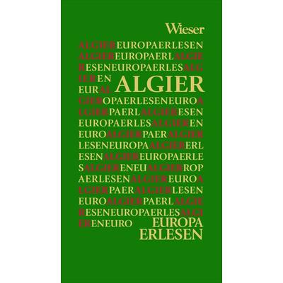 Algier, Gebundene Ausgabe von , Wieser Verlag, 978-3-99029-677-6