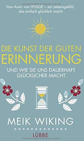 Meik Wiking - Die Kunst der guten Erinnerung: Und wie sie uns dauerhaft glücklicher macht - Preis vom 30.09.2026 22:30:23 h