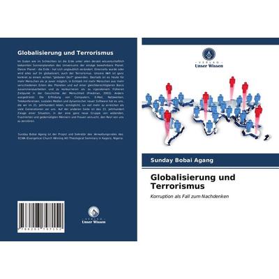 Globalisierung und Terrorismus, Taschenbuch von Sunday Bobai Agang, Verlag Unser Wissen, 978-620-3-79715-2