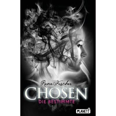 Chosen 1: Die Bestimmte, Gebundene Ausgabe von Rena Fischer, Planet! in der Thienemann-Esslinger Verlag GmbH