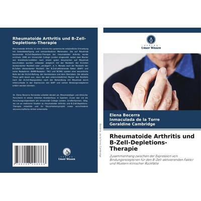 Rheumatoide Arthritis und B-Zell-Depletions-Therapie, Taschenbuch von Elena Becerra,Inmaculada de la Torre,Geraldine Cambridge, Verlag Unser Wissen,