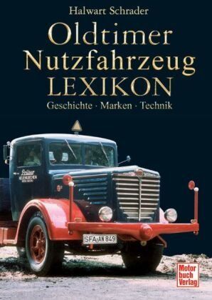 Halwart Schrader - Oldtimer Nutzfahrzeug Lexikon: Geschichte - Marken - Technik - Preis vom 09.10.2026 07:28:09 h