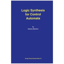 Logic Synthesis for Control Automata, Fachbücher von Samary Baranov