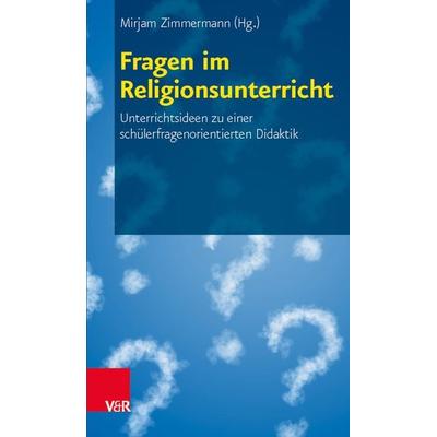 Fragen im Religionsunterricht, Taschenbuch von , Vandenhoeck + Ruprecht, 978-3-525-77616-2