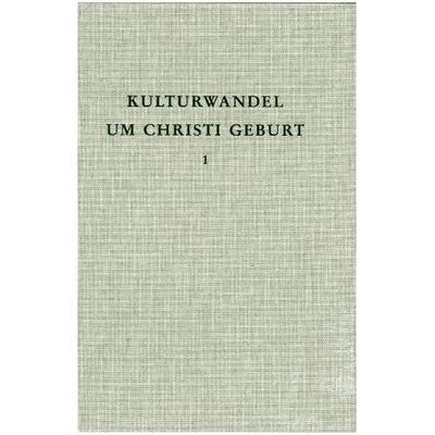 Kulturwandel um Christi Geburt. Spätlatène- und frühe römische Kaiserzeit in den mittleren Alpen zwischen Südbayern und Gardasee, Gebundene Ausgabe