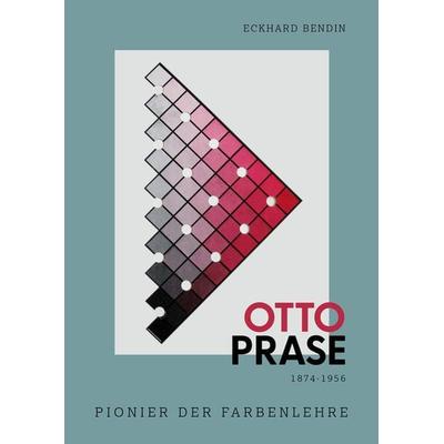 Otto Prase 1874–1956, Taschenbuch von Eckhard Walter Bendin, Favoritenpresse GmbH, 978-3-96849-133-2