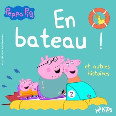 Peppa Pig – En bateau ! et autres histoires - Mark Baker,Neville Astley, Audio, 9788728335154