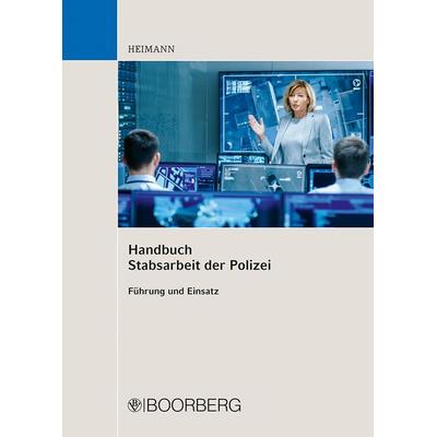 Handbuch Stabsarbeit der Polizei, Taschenbuch von Rudi Heimann, Richard Boorberg Verlag, 978-3-415-07613-6
