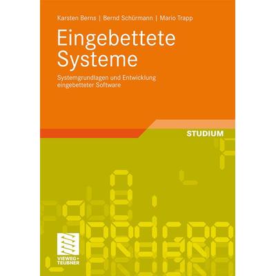 Eingebettete Systeme, Taschenbuch von Karsten Berns,Bernd Schürmann,Mario Trapp, Vieweg & Teubner, 978-3-8348-0422-8