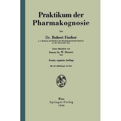 Praktikum der Pharmakognosie, Taschenbuch von Robert Fischer,W. Hauser, Springer Wien, 978-3-7091-5239-3