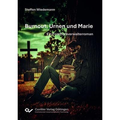 Burnout, Urnen und Marie, Paperback von Steffen Wiedemann, Cuvillier Verlag, 978-3-689-52391-6