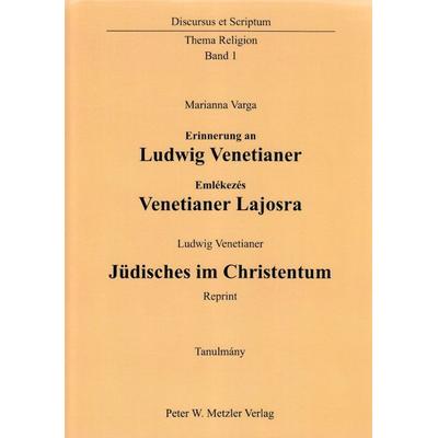 Erinnerung an Ludwig Venetianer Emlekezes Venetianer Lajosra - Tanulmány Studie, Taschenbuch von Ludwig Venetianer,Marianna Varga,Lajos Venetianer,
