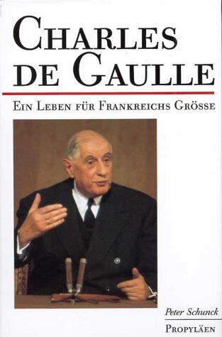 Peter Schunck - Charles de Gaulle. Ein Leben für Frankreichs Größe - Preis vom 04.10.2026 03:51:26 h